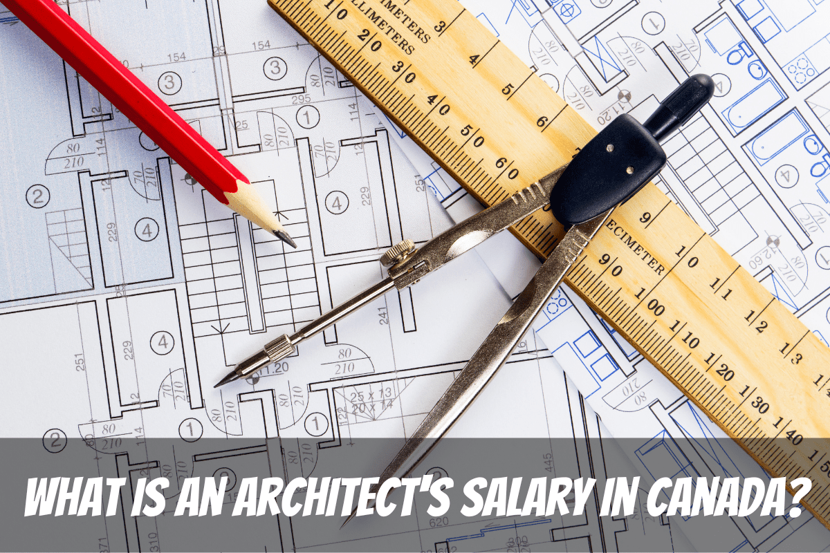 Design And Drawing Tools Used To Earn Architect's Salary In Canada