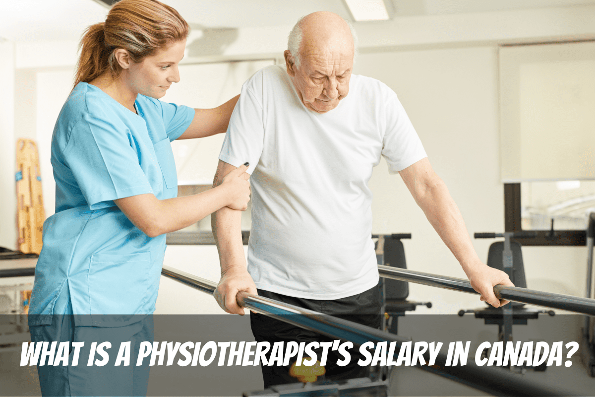 What Is A Physiotherapist’s Salary In Canada 2023 (By Province)?