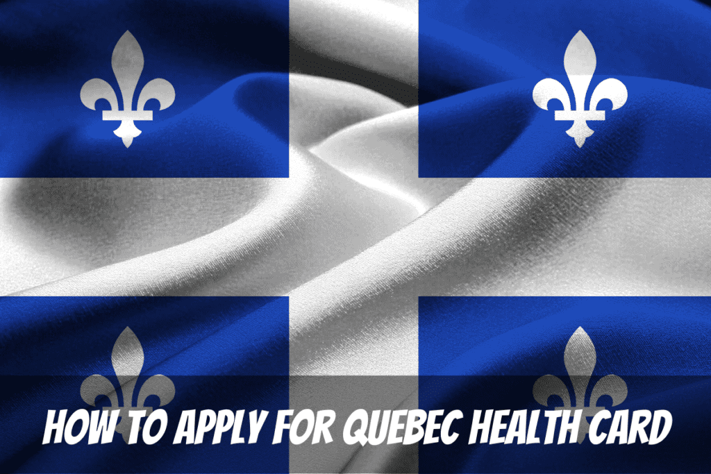 The Provincial Flag Is A Backdrop For How To Apply For Quebec Health Card In Canada