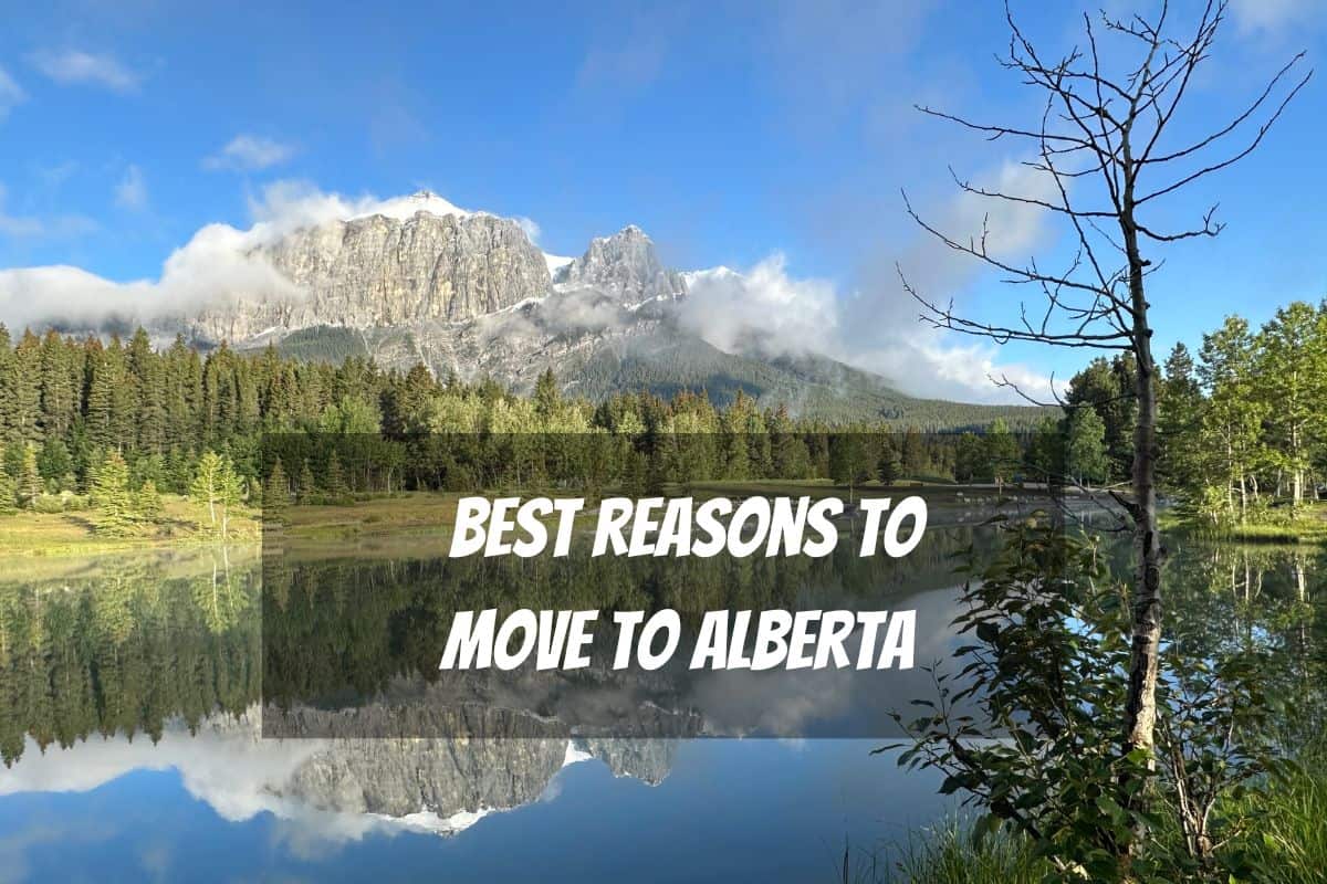 16 Best Reasons To Move To Alberta, Canada 2023